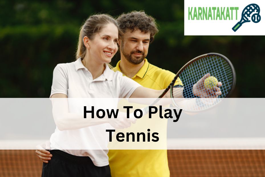 How To Play Tennis