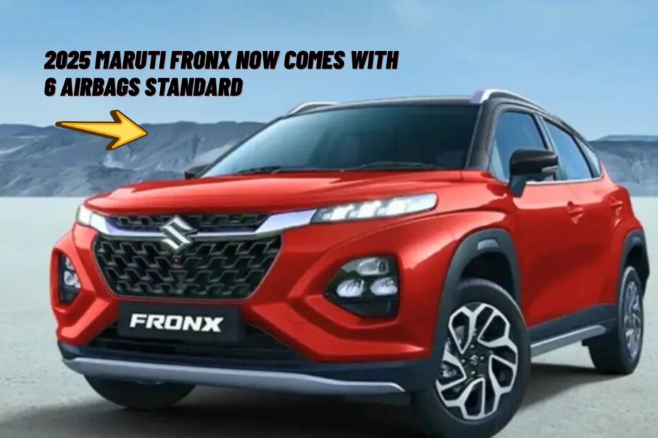 2025 Maruti Fronx Now Comes with 6 Airbags Standard